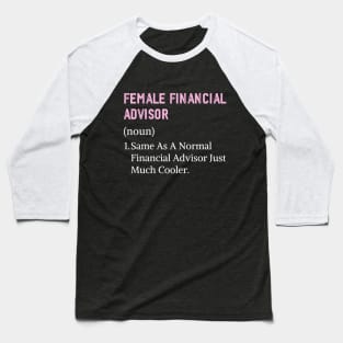 Financial advisor women assistant female financial advisor Baseball T-Shirt